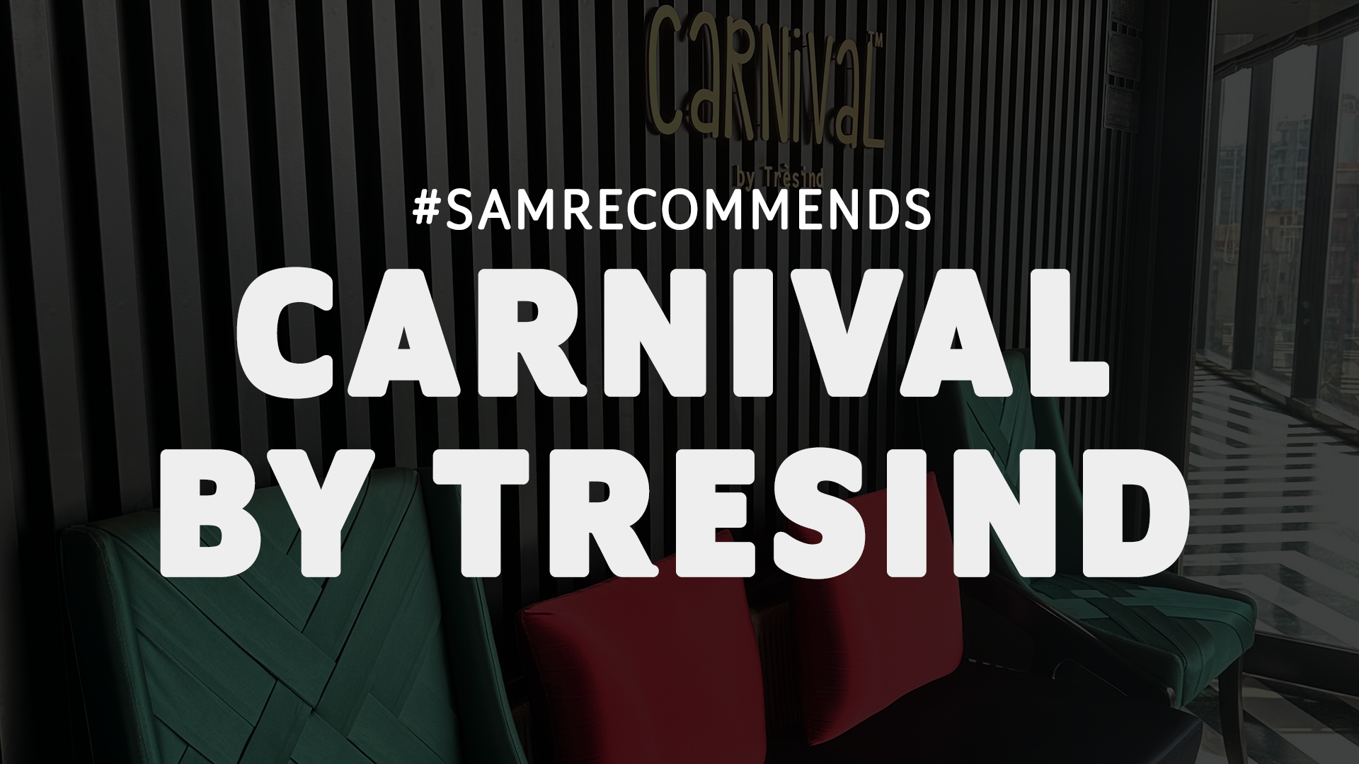 Carnival by Tresind Samrecommends Blog Featured Image